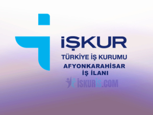 AFYONKARAHİSAR İŞKUR İŞ İLANLARI