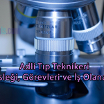 Adli Tıp Teknikeri Mesleği, Görevleri ve İş Olanakları