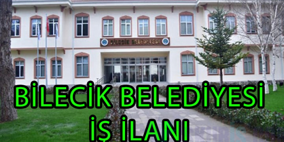 BİLECİK BELEDİYESİ İŞ İLANI