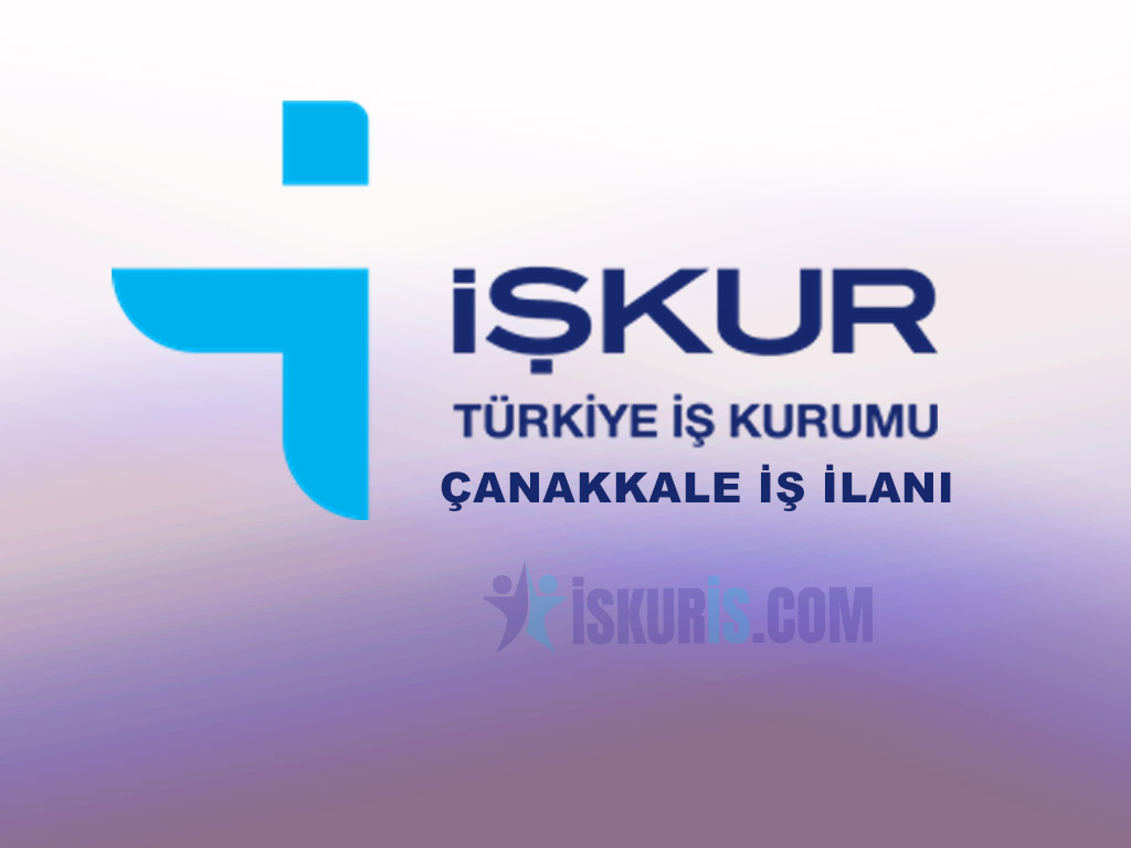 ÇANAKKALE İŞ İLANI