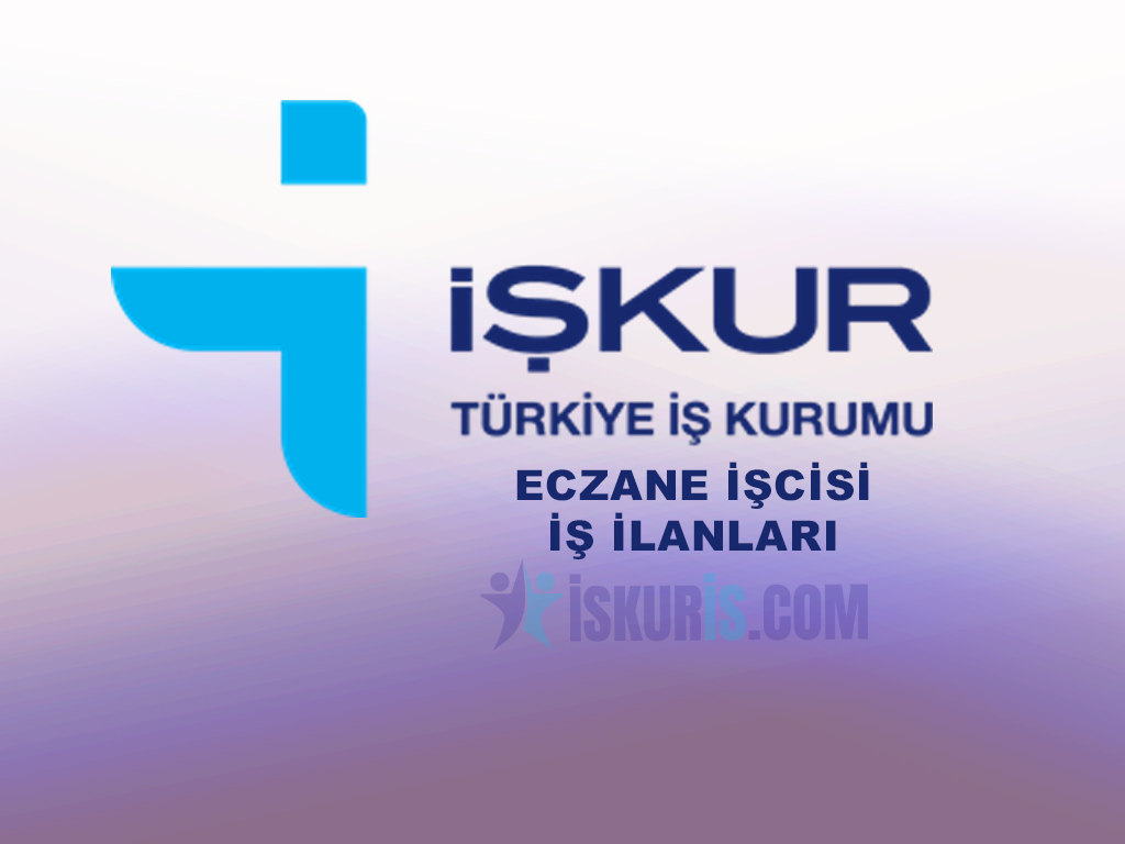 ECZANE İŞCİSİ İŞ İLANI