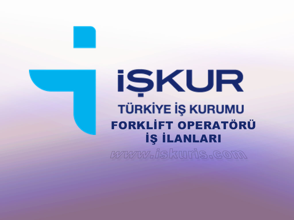 Forklift Operatörü İş İlanı