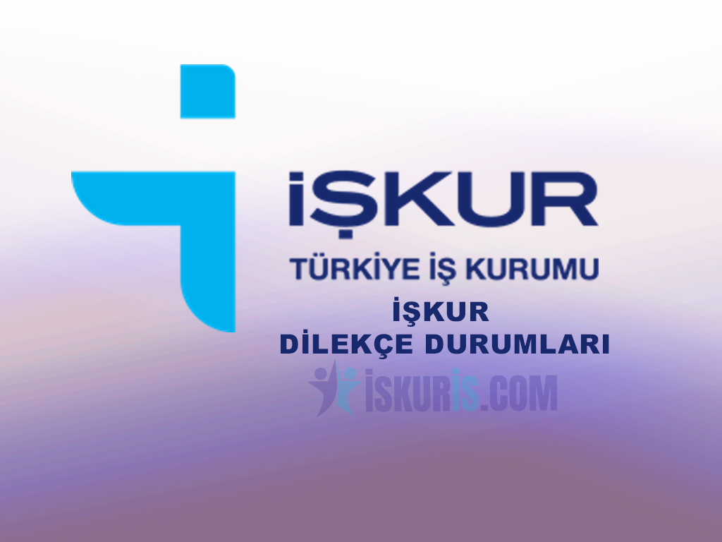 İŞKUR DİLEKÇE DURUMLARI
