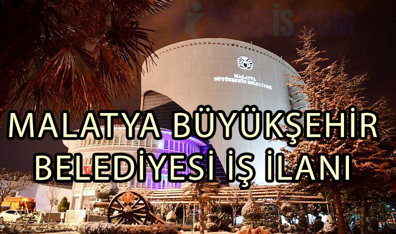 Malatya Büyükşehir Belediyesi İş İlanları