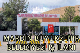 MARDİN BÜYÜKŞEHİR BELEDİYESİ İŞ İLANI