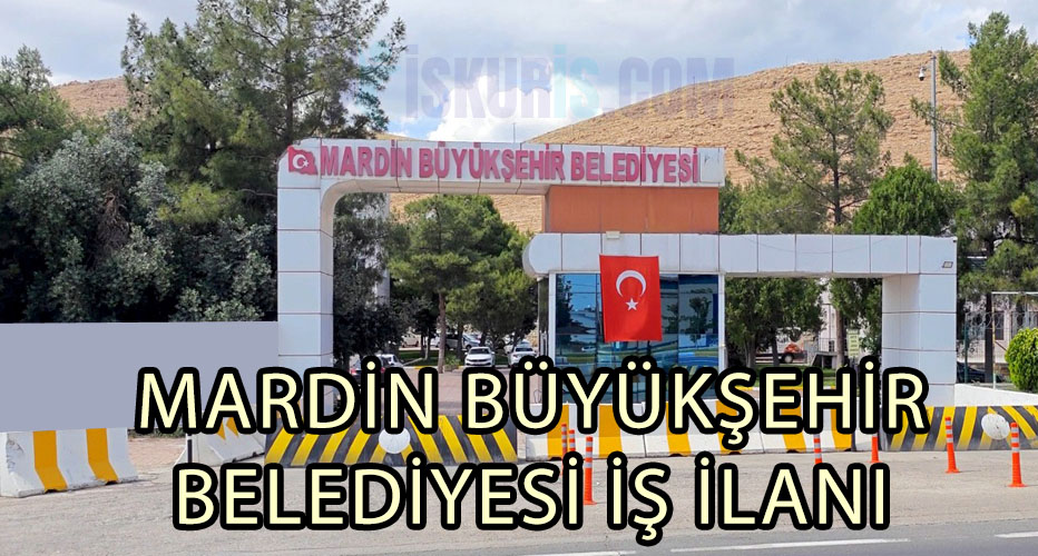 Mardin Büyükşehir Belediyesi İş İlanları