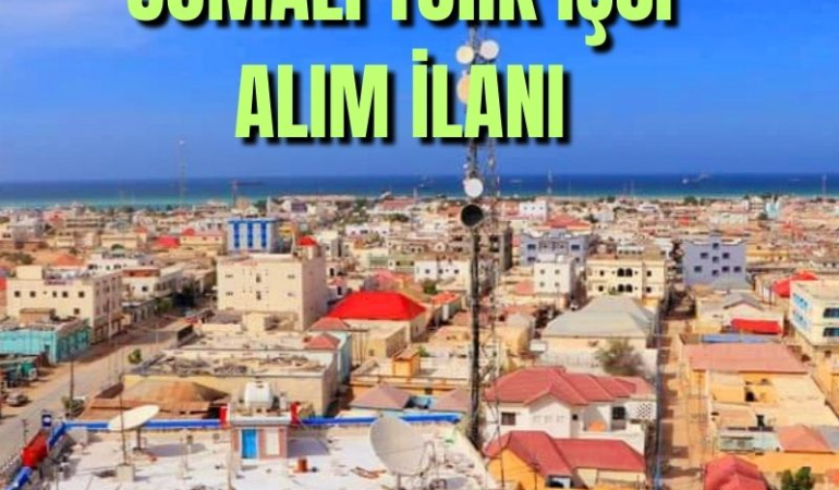 Somali Türk İşci Alımları