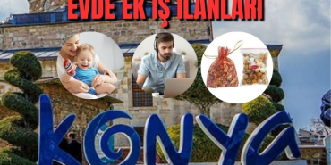 KONYA EVDE EK İŞ İLANI