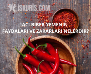 Acı biber yemenin faydaları ve zararları nelerdir