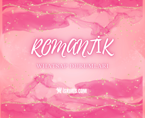 Romantik WhatsApp Durumları