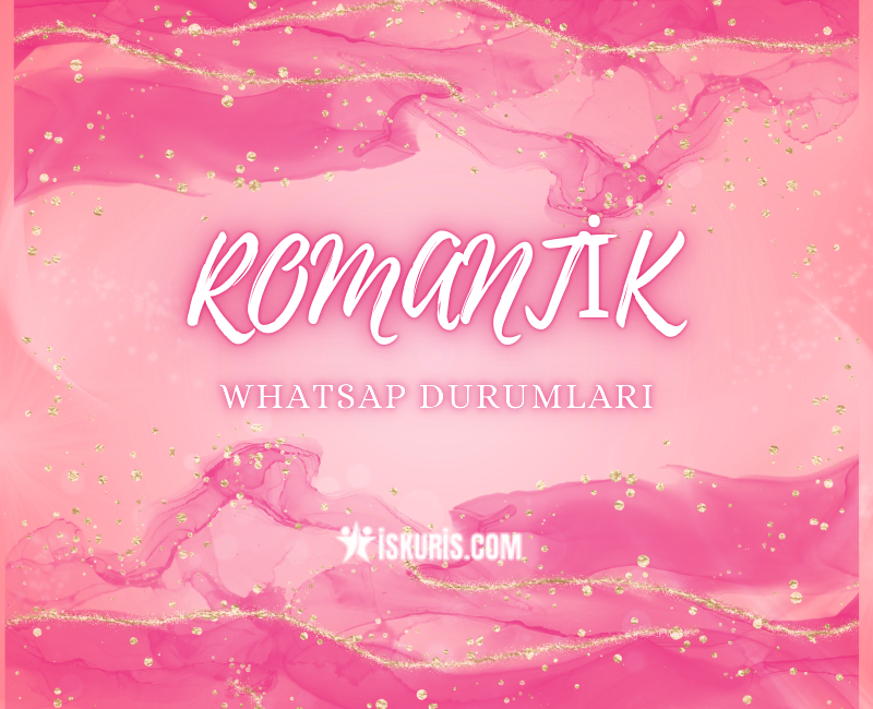 Romantik WhatsApp Durumları