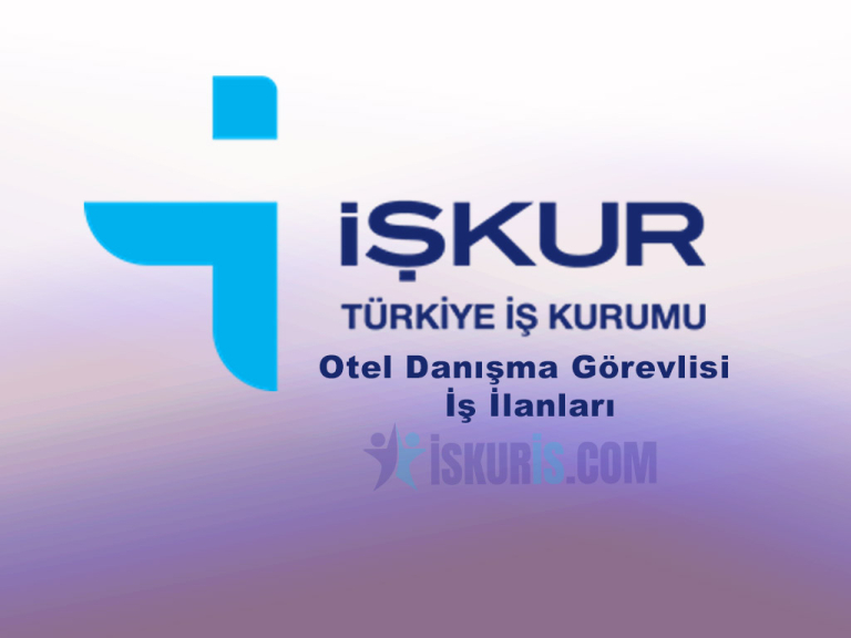 İŞKUR Otel Danışma Görevlisi İş İlanları