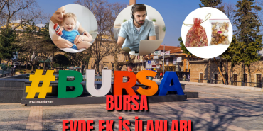BURSA EVDE EK İŞ İLANLARI