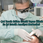 En Çok Tercih Edilen Estetik Yapan Ülkeler | En İyi Estetik Ameliyat Merkezleri