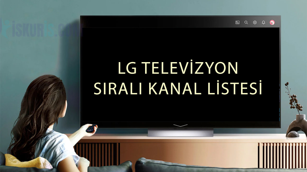Lg Tv Kanal Listesi – Güncel Yeni Liste