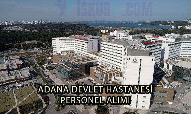 ADANA DEVLET HASTANESİ PERSONEL ALIMI