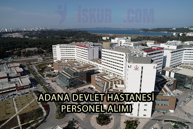 İŞKUR Adana Devlet Hastanesi Personel Alımı
