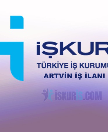 ARTVİN İŞ İLANI
