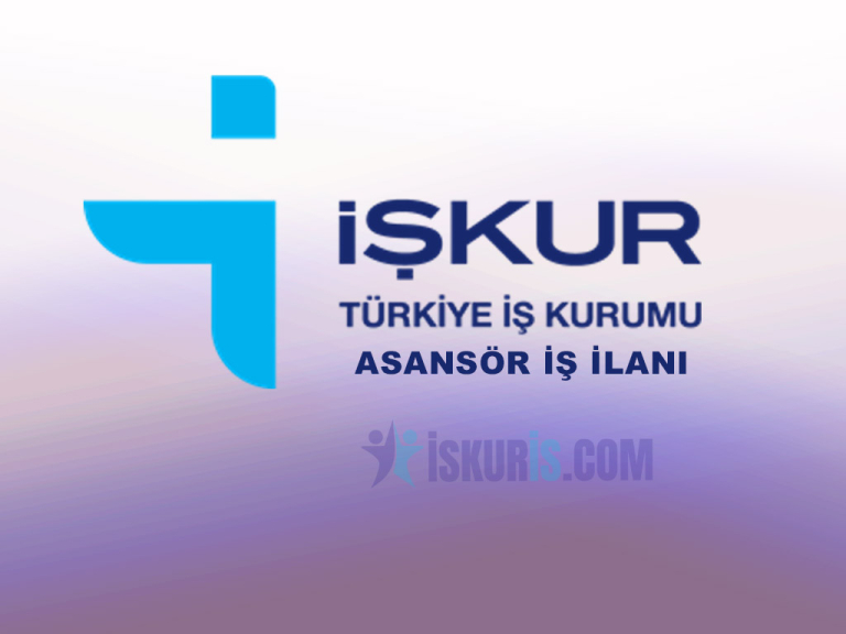 İŞKUR Asansör Bakım ve Onarım Ustası İş İlanı | Türkiye Genelinde Alımlar Başladı!