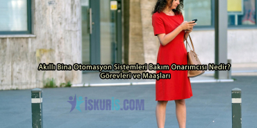 Akıllı Bina Otomasyon Sistemleri Bakım Onarımcısı Nedir