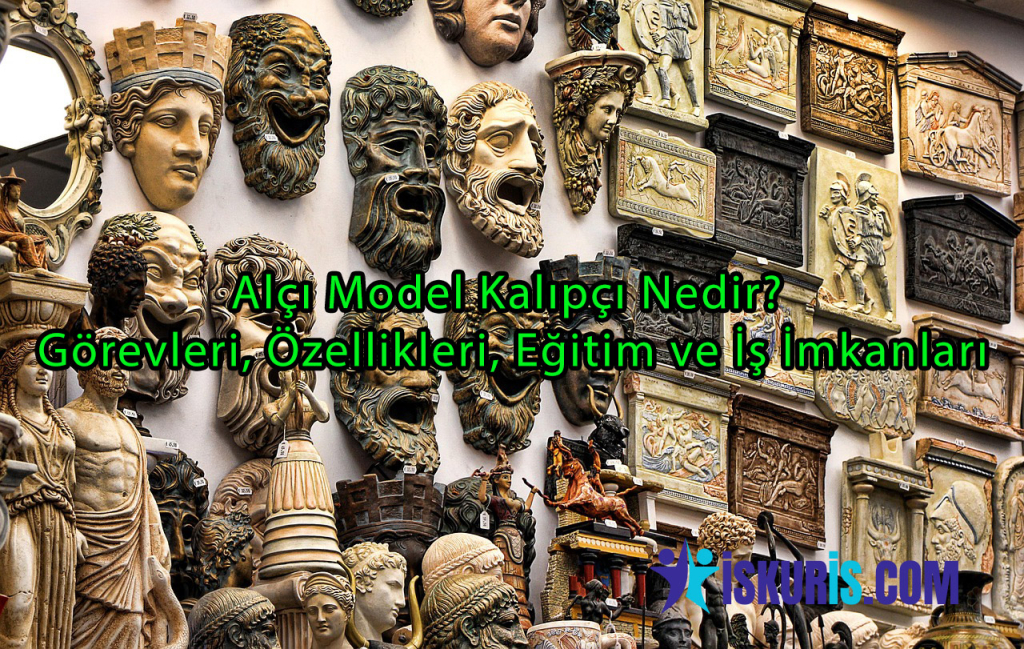 Alçı Model Kalıpçı Nedir