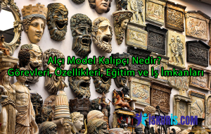 Alçı Model Kalıpçı Nedir? Görevleri, Özellikleri, Eğitim ve İş İmkanları
