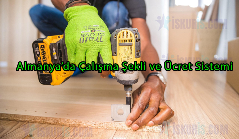 Almanya Çalışma Şekli ve Ücret Sistemi