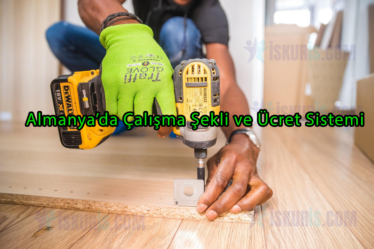 Almanya Çalışma Şekli ve Ücret Sistemi