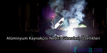Alüminyum Kaynakçısı Nedir