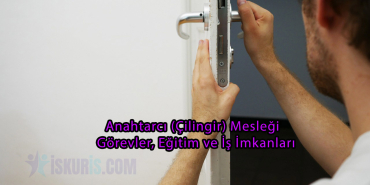 Anahtarcı (Çilingir) Mesleği