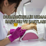 Dubai Güzellik Uzmanı İş İlanı | Yüksek Maaşlı Yurtdışı İş Fırsatları