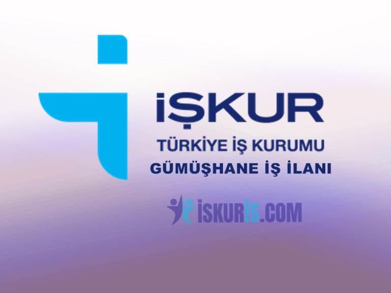 Gümüşhane İş İlanları Güncel İŞKUR Personel ve İşçi Alımı