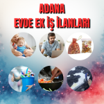 Adana Evde Ek İş İlanları ve Fikirleri – Evden Para Kazanma Yolları