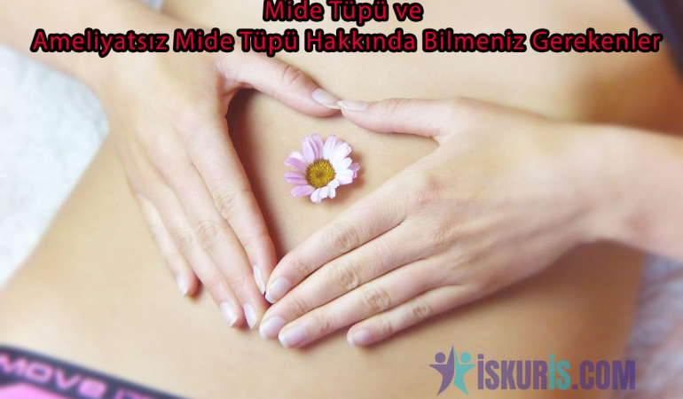 Mide Tüpü ve Ameliyatsız Mide Tüpü Hakkında Bilmeniz Gerekenler
