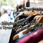 Ten Rengine Göre Kıyafet Seçimi | Ten Uyumu ile Tarzınızı Yansıtın