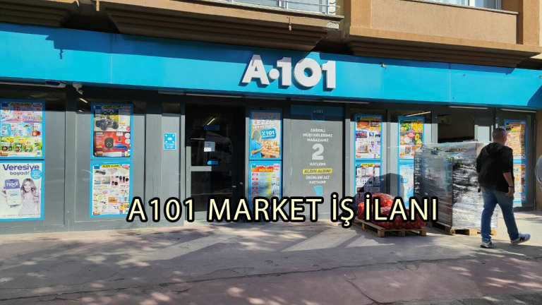 A101 Market İş İlanı – İŞKUR A101 Personel Alımı, Başvuru Şartları ve Maaş Bilgisi