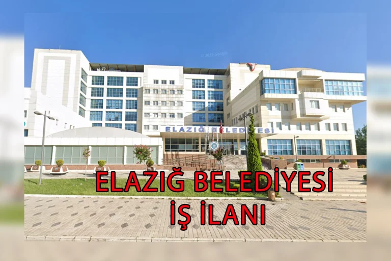 Elazığ Belediyesi İş İlanları | Güncel Personel Alımı ve Başvuru Rehberi