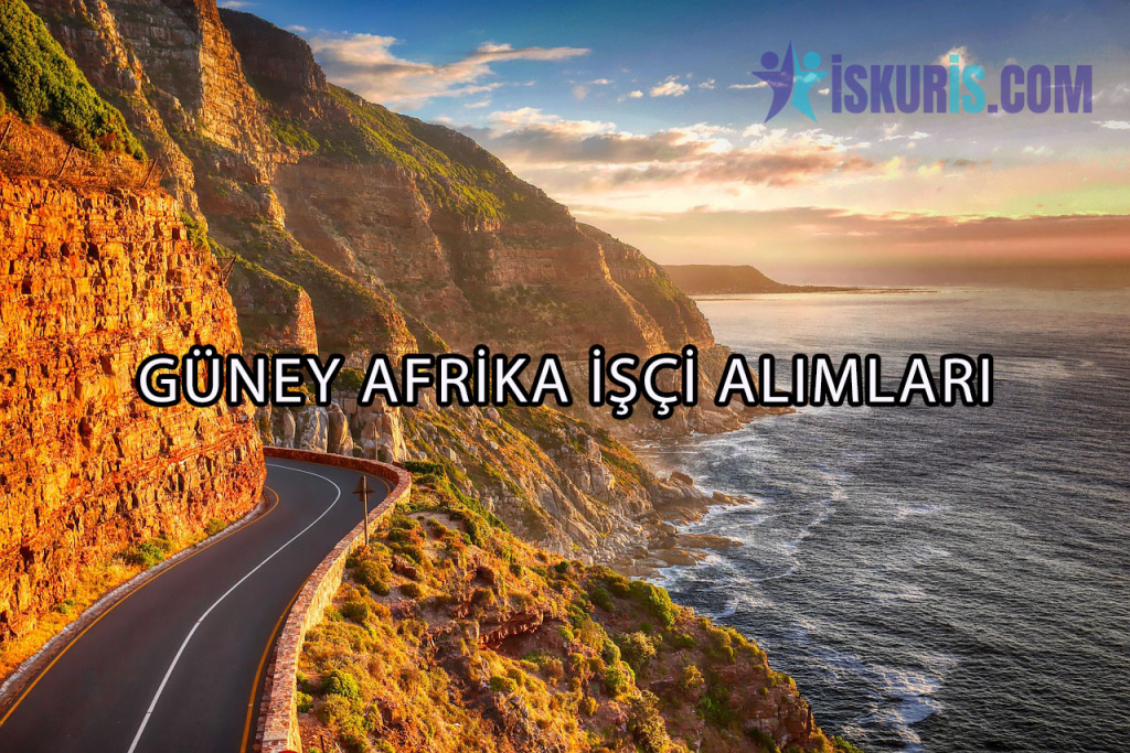 GÜNEY AFRİKA İŞÇİ ALIMLARI | YURTDIŞI İŞ FIRSATLARI