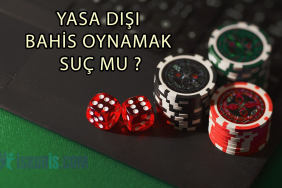 YASA DIŞI BAHİS OYNAMA SUÇ MU