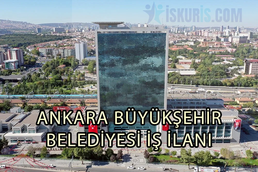 ANKARA BÜYÜKŞEHİR BELEDİYESİ İŞ İLANI