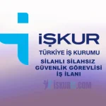 İŞKUR Silahlı ve Silahsız Güvenlik Alımı – Güncel İlanlar