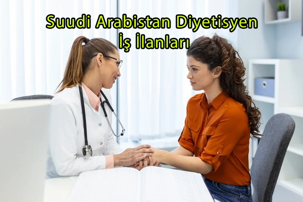 Suudi Arabistan Diyetisyen İş İlanları | Yurtdışı Sağlık Sektörü İş Fırsatları